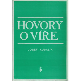 Hovory o víře - Josef Kubalík