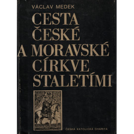 Cesta České a Moravské církve staletími - Václav Medek