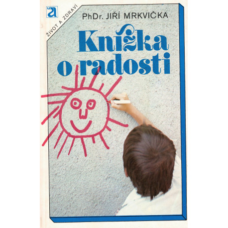 Knížka o radosti - PhDr. Jiří Mrkvička