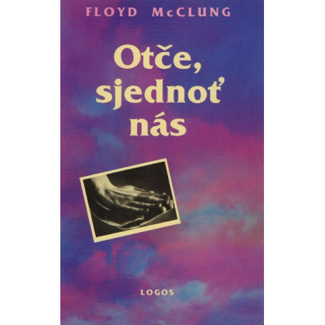 Otče, sjednoť nás - Floyd McClung