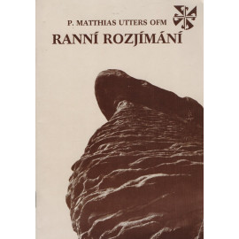 Ranní rozjímání - P. Matthias Utters OFM