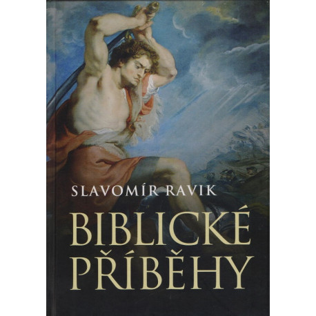 Biblické příběhy - Slavomír Ravik