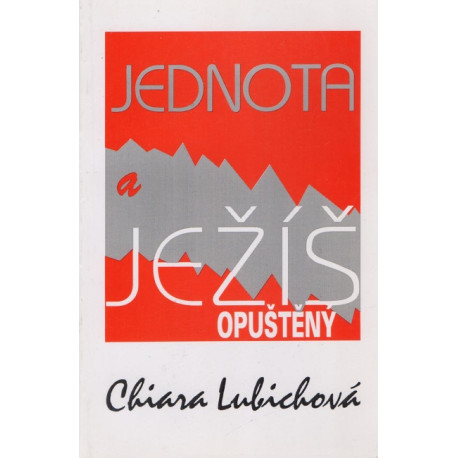 Jednota a Ježíš opuštěný - Chiara Lubichová (1995)