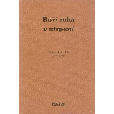 Boží ruka v utrpení - William Kelly