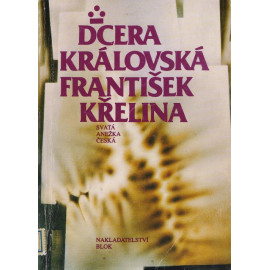 Dcera královská - František Křelina