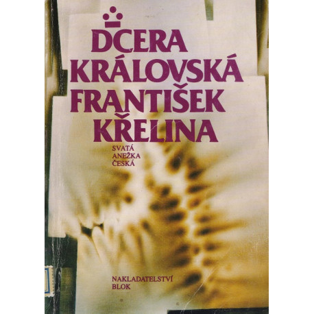 Dcera královská - František Křelina