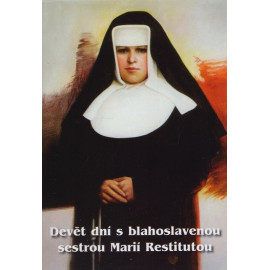 Devět dní s blahoslavenou sestrou Marií Restitutou