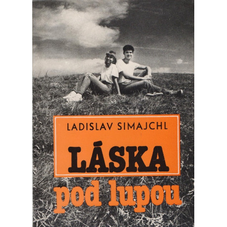 Láska pod lupou - Ladislav Simajchl