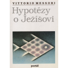 Hypotézy o Ježíšovi - Vittorio Messori