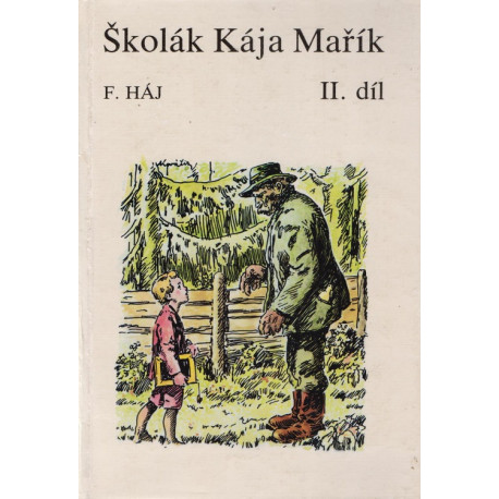 Školák Kája Mařík II. díl - Felix Háj