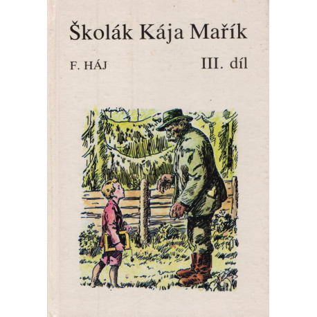 Školák Kája Mařík III. díl - Felix Háj