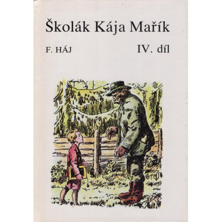 Školák Kája Mařík IV. díl - Felix Háj