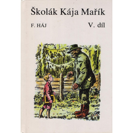 Školák Kája Mařík V. díl - Felix Háj