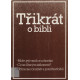 Třikrát o bibli - Neil R. Lightfoot, Jaro Šubert