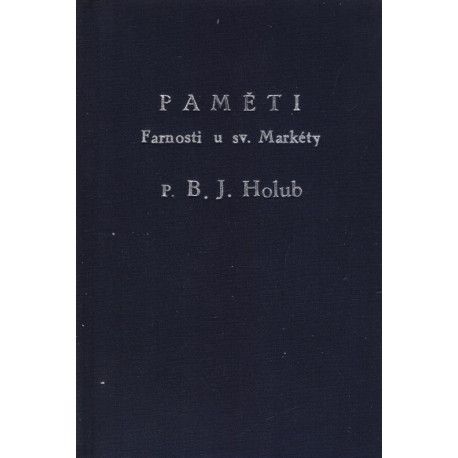 Paměti farnosti u sv. Markéty v Břevnově a blízkého okolí - Bonifác Jan Holub (1890)