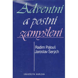 Adventní a postní zamyšlení - Radim Palouš, Jaroslav Šerých (brož.)