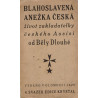 Blahoslavená Anežka česká - Běla Dlouhá (brož.) 1929