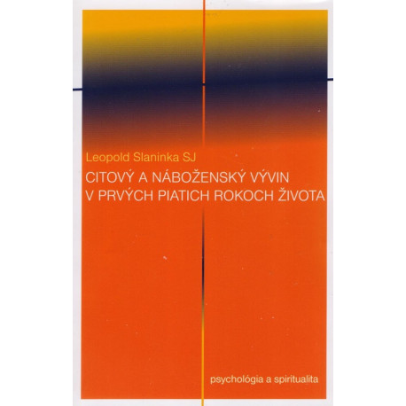 Citový a náboženský vývin v prvých piatich rokoch života - Leopold Slaninka SJ