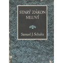 Starý zákon mluví - Samuel J. Schultz