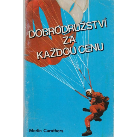 Dobrodružství za každou cenu - Merlin Carothers