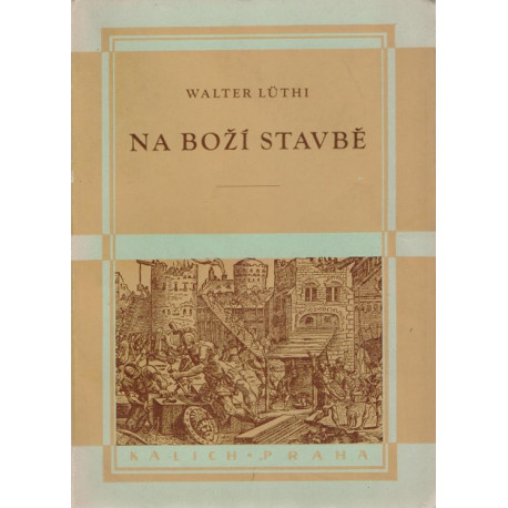 Na Boží stavbě - Walter Lüthi (brož.)