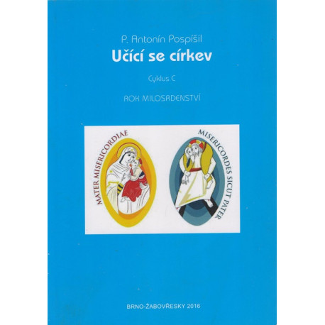 Učící se církev - cyklus C - Rok milosrdenství - P. Antonín Pospíšl