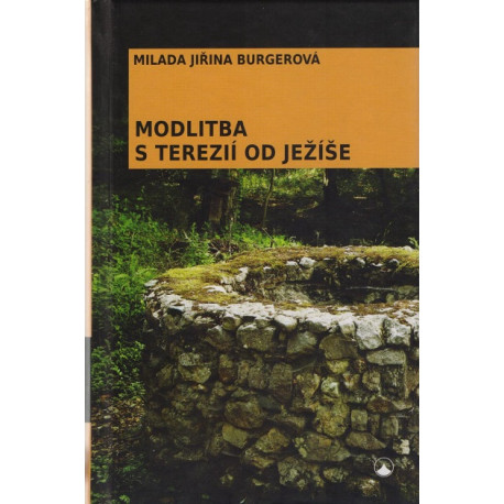 Modlitba s Terezií od Ježíše - Milada Jiřina Burgerová