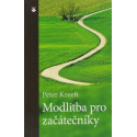 Modlitba pro začátečníky - Peter Kreeft