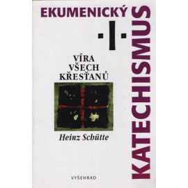 Ekumenický katechismus I. - Heinz Schütte