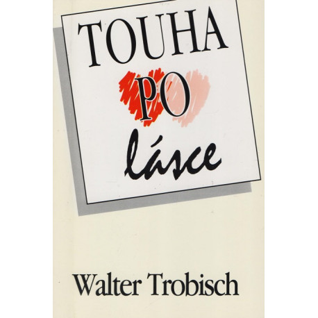 Touha po lásce - Walter Trobisch