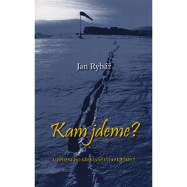 Kam jdeme? Jan Rybář