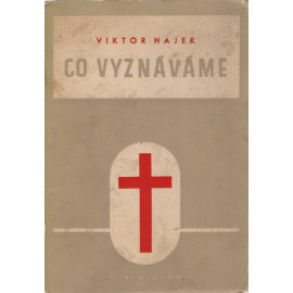 Co vyznáváme - Viktor Hájek