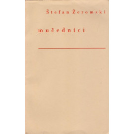 Mučedníci - Štefan Žeromski