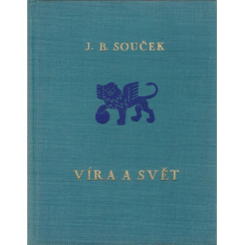 Víra a svět - J. B. Souček (váz.)