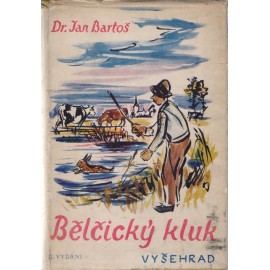 Bělčický kluk - Dr. Jan Bartoš