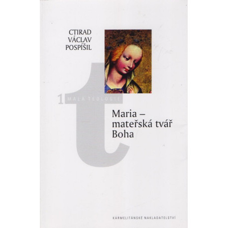 Maria - mateřská tvář Boha - Ctirad Václav Pospíšil