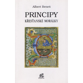 Principy křesťanské morálky - Albert Beneš