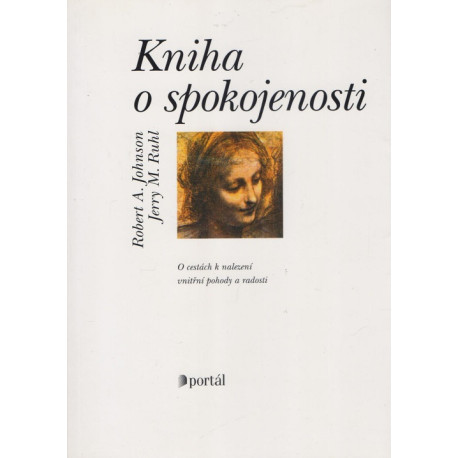 Kniha o spokojenosti - Robert A. Johnson, Jerry M. Ruhl