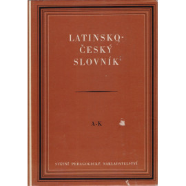 Latinsko-Český slovník - Josef M. Pražák, František Novotný, Josef Sedláček (1975)