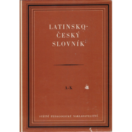 Latinsko-Český slovník - Josef M. Pražák, František Novotný, Josef Sedláček (1975)