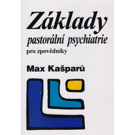 Základy pastorální psychiatrie - Max Kašparů