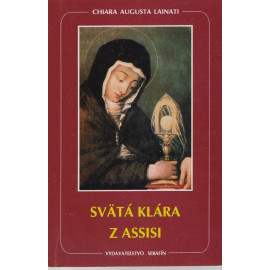 Svätá Klára z Assisi - Chiara Augusta Lainati