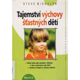 Tajemství výchovy šťastných dětí - Steve Biddulph