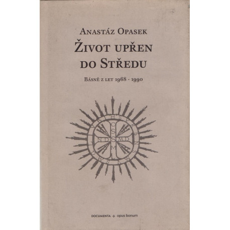 Život upřen do Středu - Anastáz Opasek (1995)