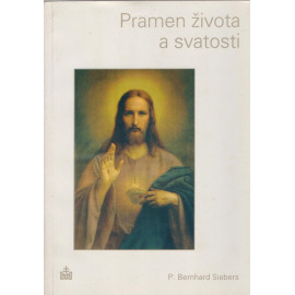 Pramen života a svatosti - P. Bernhard Siebers