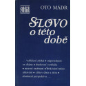 Slovo o této době - Oto Mádr