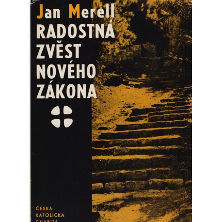 Radostná zvěst Nového zákona - Jan Merell