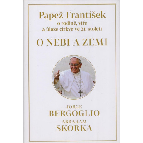 O nebi a zemi - Jorge Bergolio, Abraham Skorka