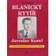 Blanický rytíř Jaroslav Kozel - Petr Pohorský