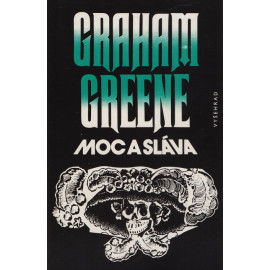 Moc a sláva - Graham Greene